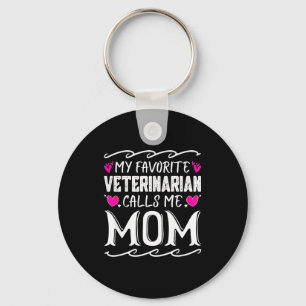 Favorite veterinarian calls mom funny mothers day key ring