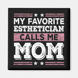 Favourite Aesthetician Calls Me Mum Funny Mum Moth Magnet