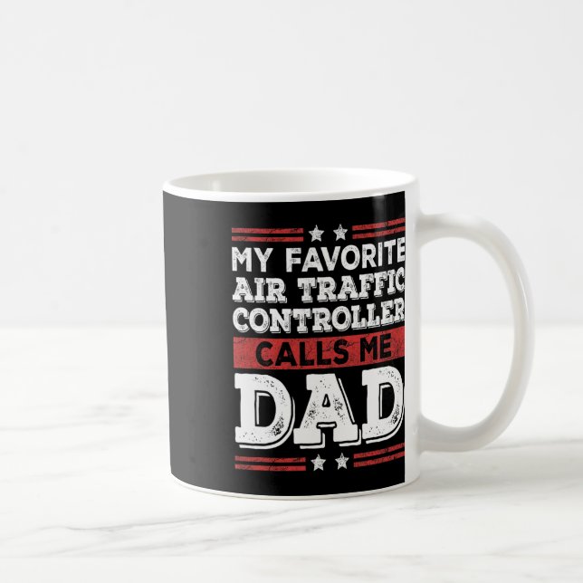Favourite Air Traffic Controller Calls Me Dad Fath Coffee Mug (Right)