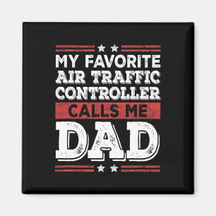 Favourite Air Traffic Controller Calls Me Dad Fath Magnet