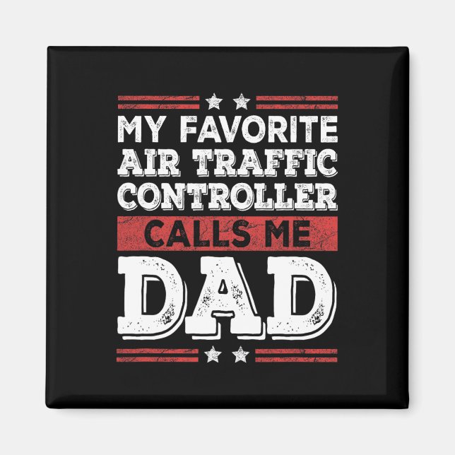 Favourite Air Traffic Controller Calls Me Dad Fath Magnet (Front)