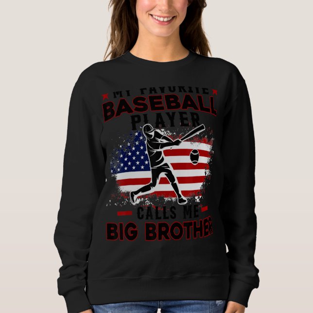 Favourite Baseball Player Calls Me Big Brother USA Sweatshirt (Front)