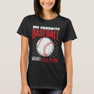 Favourite Baseball Player Calls Me Dad Baseball Da T-Shirt