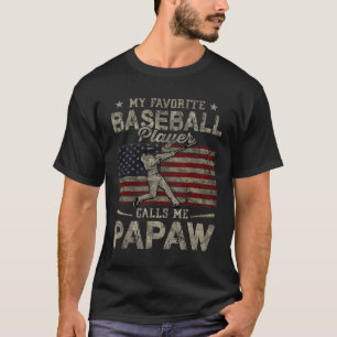 Favourite Baseball Player Calls Me Papaw Father's T-Shirt