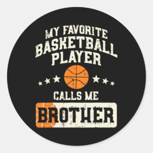 Favourite Basketball Player Brother Family Baller Classic Round Sticker