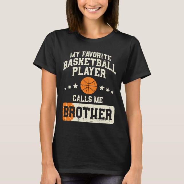 Favourite Basketball Player Brother Family Baller  T-Shirt (Front)