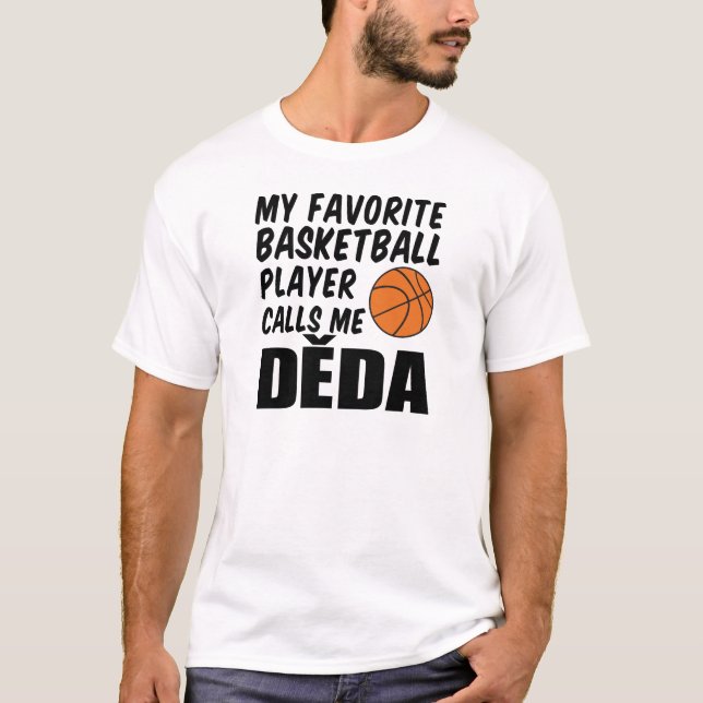 Favourite Basketball Player Calls Me Deda T-Shirt (Front)