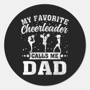 Favourite Cheerleader Calls Me Dad Father's Day Classic Round Sticker