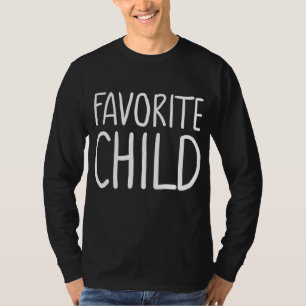 Favourite Child Funny Novelty MomDad's Favourite T-Shirt