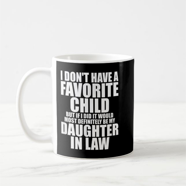 Favourite Child - Most Definitely My Daughter-In-L Coffee Mug (Left)