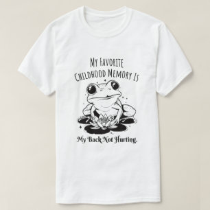 Favourite Childhood Memory Back Not Hurting T-Shirt