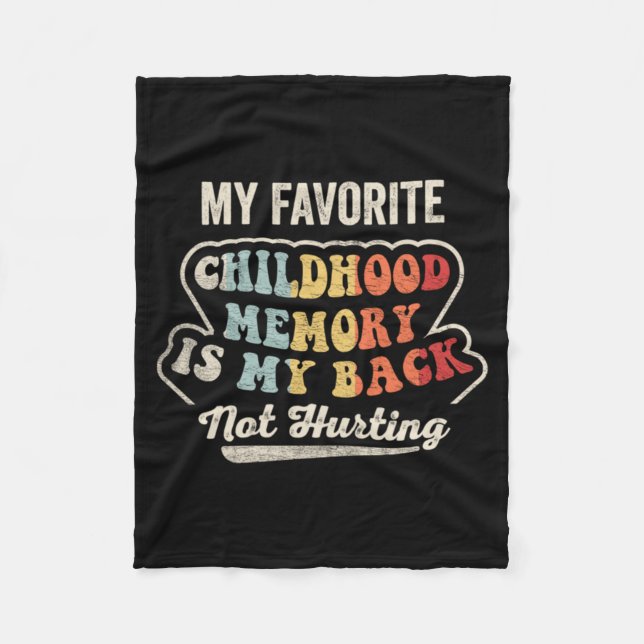 Favourite Childhood Memory Funny Back Pain Fleece Blanket (Front)