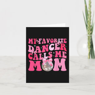 Favourite Dancer Calls Me Mum Funny Mothers Day Card