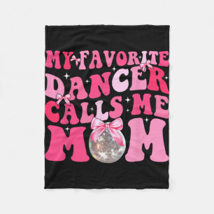 Favourite Dancer Calls Me Mum Funny Mothers Day Fleece Blanket