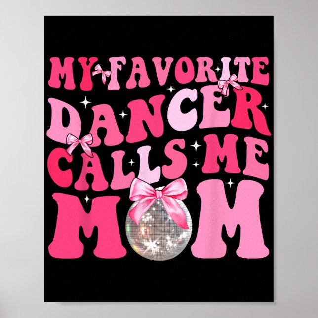 Favourite Dancer Calls Me Mum Funny Mothers Day  Poster (Front)