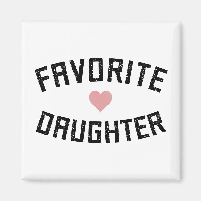 Favourite Daughter Family Reunion Funny Gifts Magnet (Front)