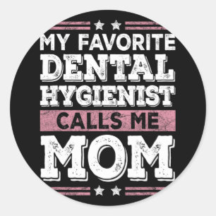 Favourite Dental Hygienist Calls Me Mum Funny Moth Classic Round Sticker