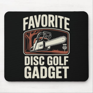 Favourite Disc Golf Gadget Chainsaw Joke Disc Golf Mouse Pad