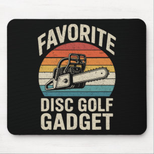 Favourite Disc Golf Gadget Chainsaw Joke Disc Golf Mouse Pad