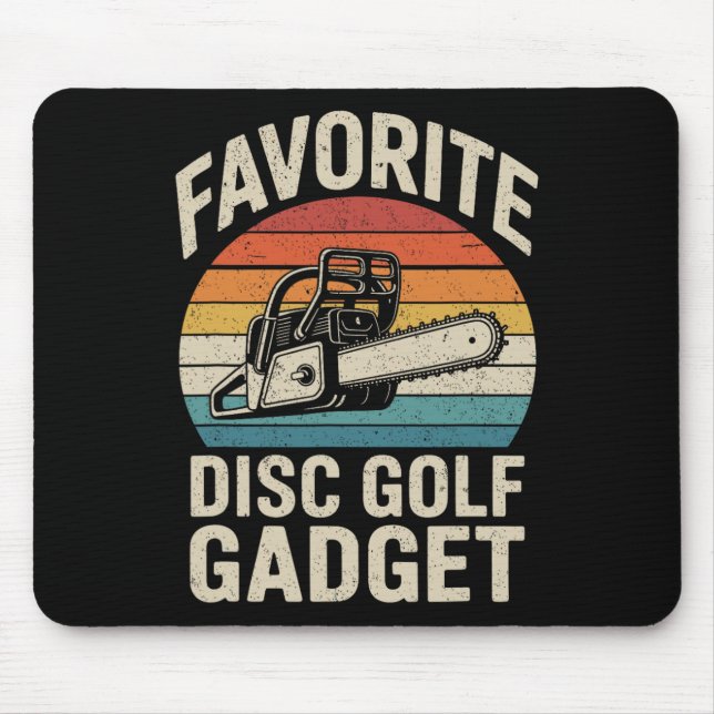 Favourite Disc Golf Gadget Chainsaw Joke Disc Golf Mouse Pad (Front)