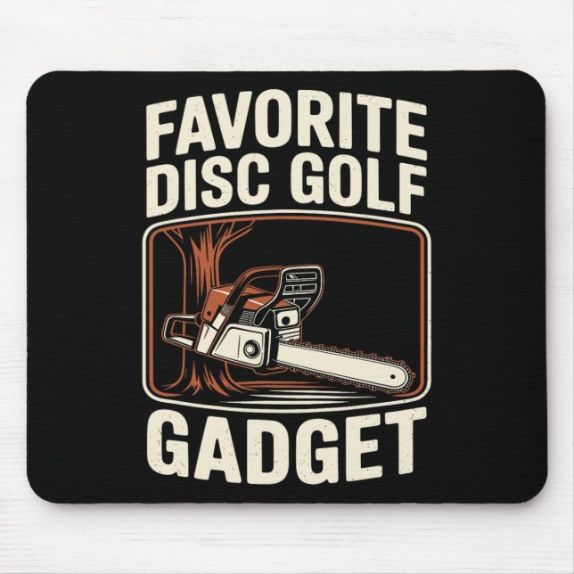 Favourite Disc Golf Gadget Chainsaw Joke Disc Golf Mouse Pad (Front)