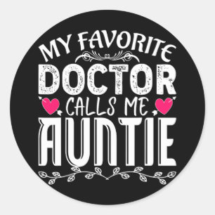 Favourite Doctor Calls Me Auntie Fun Medical Mothe Classic Round Sticker