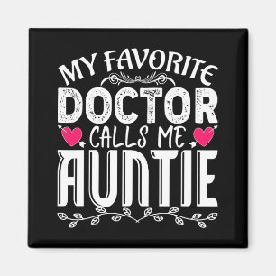 Favourite Doctor Calls Me Auntie Fun Medical Mothe Magnet