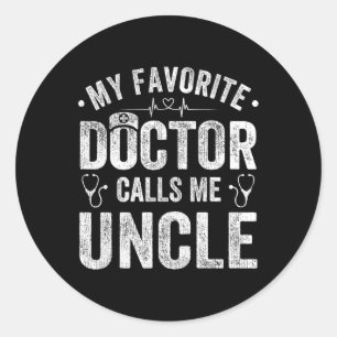 Favourite Doctor Calls Me Uncle Father's Day Classic Round Sticker