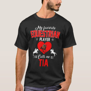 Favourite Equestrian Player Calls Me Tia Mother's T-Shirt