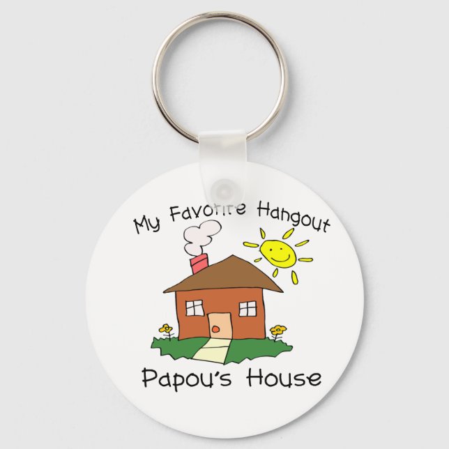 Favourite Hangout Papou's House Key Ring (Front)