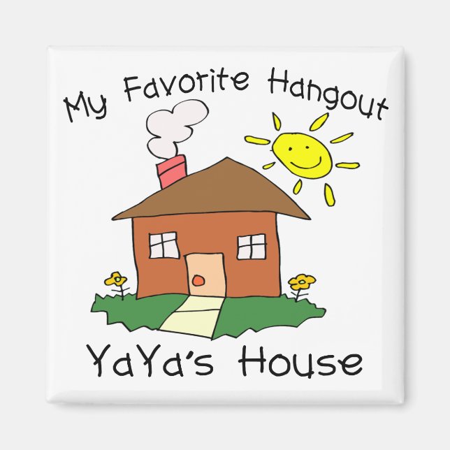 Favourite Hangout YaYa's House Magnet (Front)