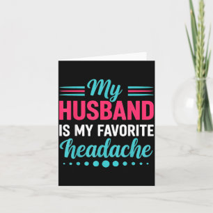 Favourite Headache Engagement Fiancé Couple Husban Card