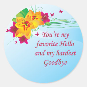 Favourite Hello Hardest Goodbye Classic Round Sticker