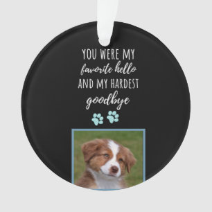 Favourite Hello Hardest Goodbye Dog Remembrance Ornament