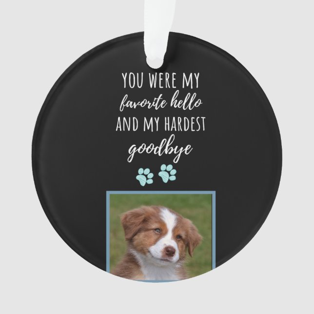 Favourite Hello Hardest Goodbye Dog Remembrance Ornament (Front)