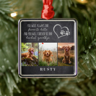 Favourite Hello Hardest Goodbye Pet Memorial  Metal Ornament
