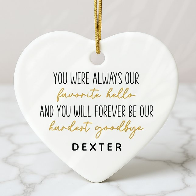 Favourite Hello Hardest Goodbye Pet Memorial Photo Ceramic Ornament (Creator Uploaded)