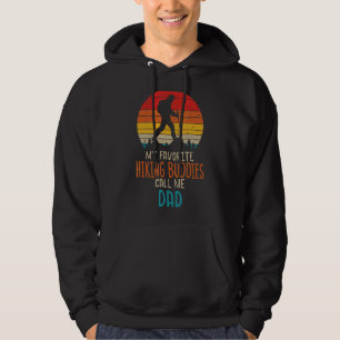 Favourite Hiking Buddies Call Me Dad Hiker Daddy P Hoodie