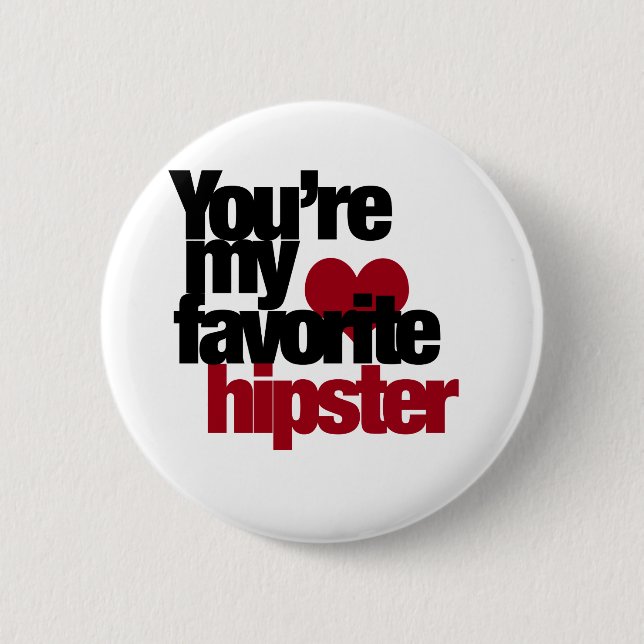 Favourite Hipster 6 Cm Round Badge (Front)