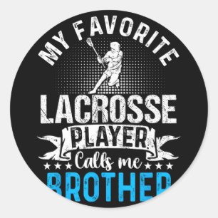 Favourite Lacrosse Player Calls Me Brother Funny Classic Round Sticker