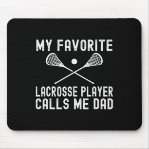 Favourite Lacrosse Player Calls Me Dad Fathers Day Mouse Pad