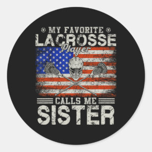 Favourite Lacrosse Player Calls Me Sister Funny Classic Round Sticker