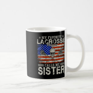 Favourite Lacrosse Player Calls Me Sister Funny Coffee Mug