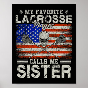 Favourite Lacrosse Player Calls Me Sister Funny Poster