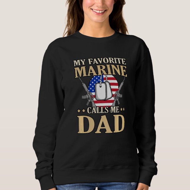 Favourite Marine Calls Me Dad Fatheru2019s Day Fat Sweatshirt (Front)