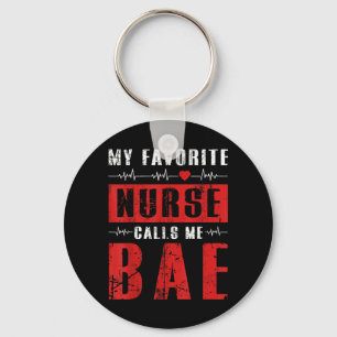 Favourite Nurse Calls Bae Nurses Boyfriend Key Ring