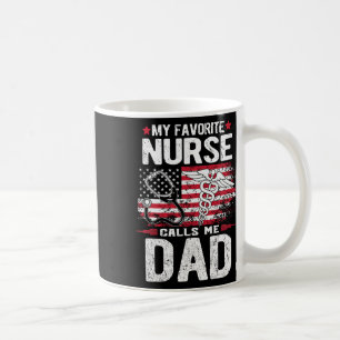 Favourite Nurse Calls Me Dad Fathers Day Coffee Mug