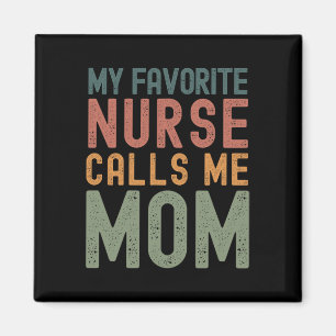 Favourite Nurse Calls Me Mum Funny Mothers Day Cut Magnet