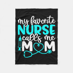 Favourite nurse calls mum shirt cute mothers dayFa Fleece Blanket