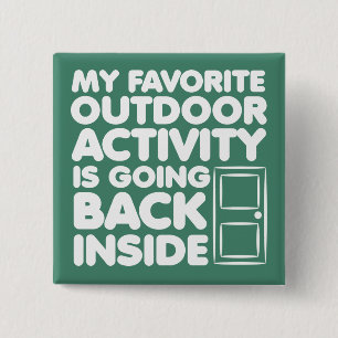 Favourite Outdoor Activity Is Inside Funny Button
